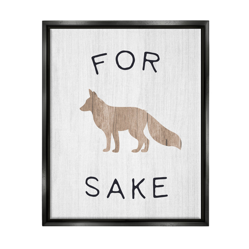 For Fox Sake Humour Rustic Woodland Wildlife par Daphne Polselli - reproduction sur toile flottante