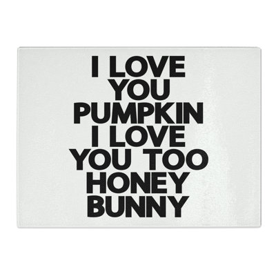 Pumpkin and Honey Bunny Typography Quote  Glass Chopping Board
