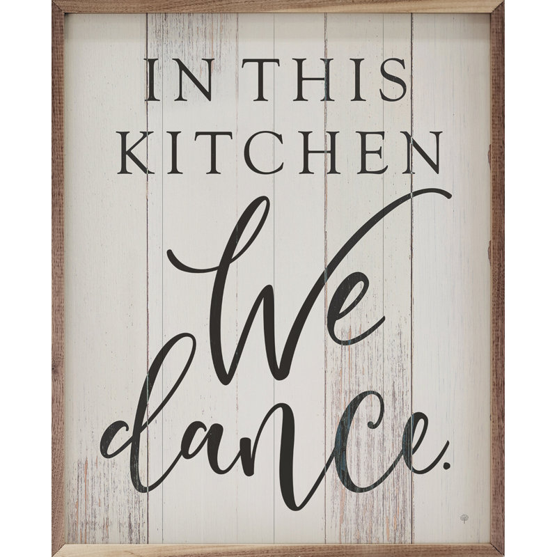 In This Kitchen We Dance Whitewash, H 20 po x l 16 po