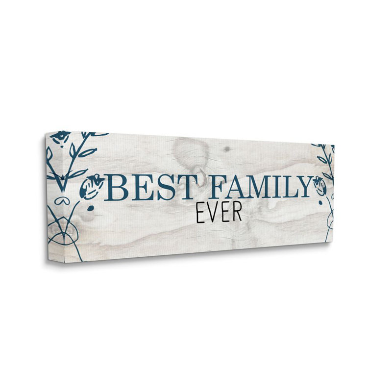 «Best Family Ever Quote Wood» par Kim Allen - impression d'art graphique, Toile tendue, H 17 po x l 40 po