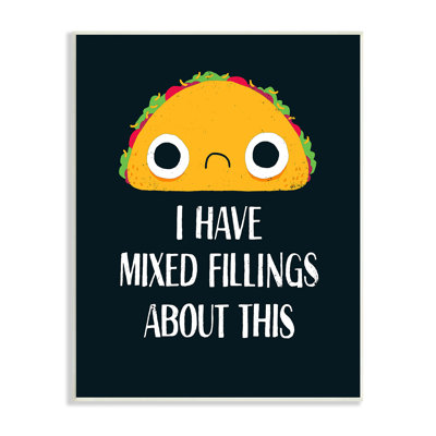 Mixed Feelings Frowning Taco Bold Typography Illus Picture Frame Textual Art on MDF