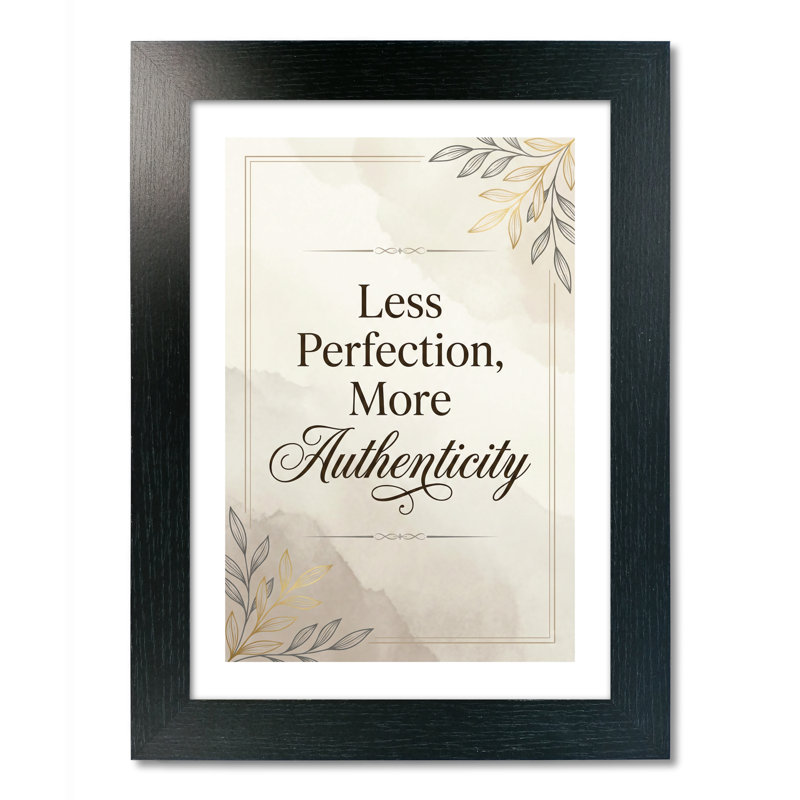 Framed Print Less Perfection More Authenticity – Elegant Botanical Quote Wall Art For Home Office Neutral Gold Beige - Print