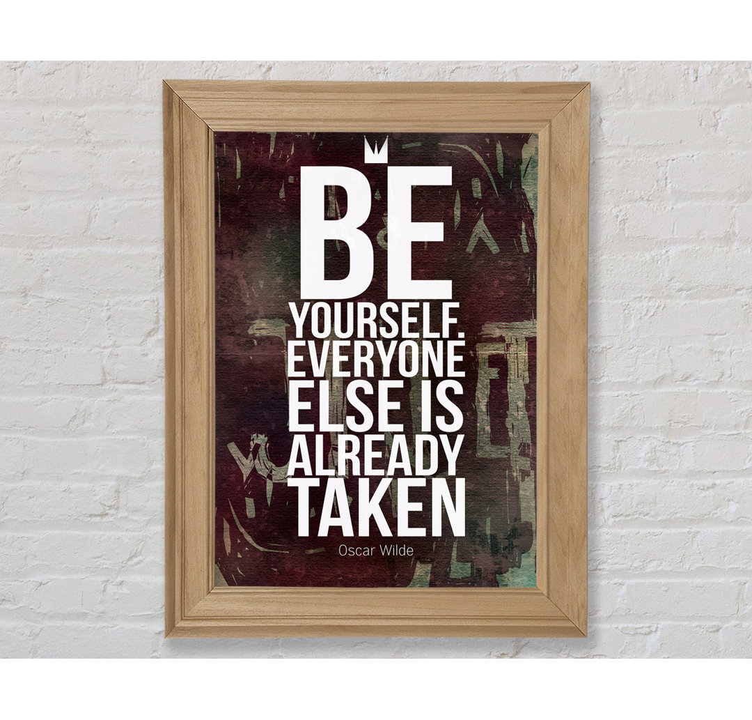 Be Yourself Everyone Else - Einzelne Bilderrahmen Kunstdrucke