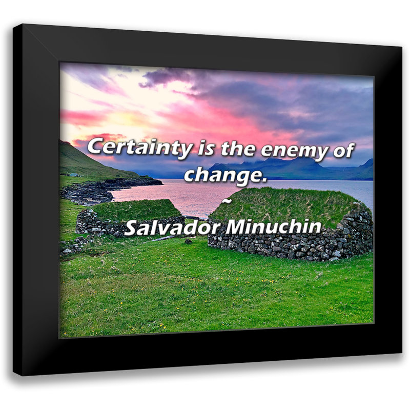Salvador Minuchin Citation: La certitude est l'ennemie du changement.