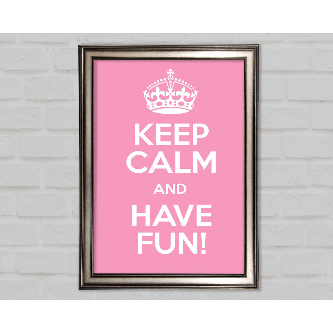 Keep Calm Fun Pink - Einzelner Bilderrahmen Kunstdrucke