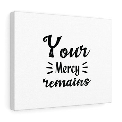 Your Mercy Remains 1 Piece Wrapped Canvas Wall Art