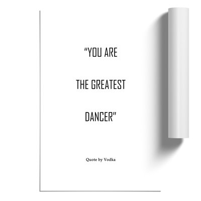 Greatest Dancer - Frameless Print