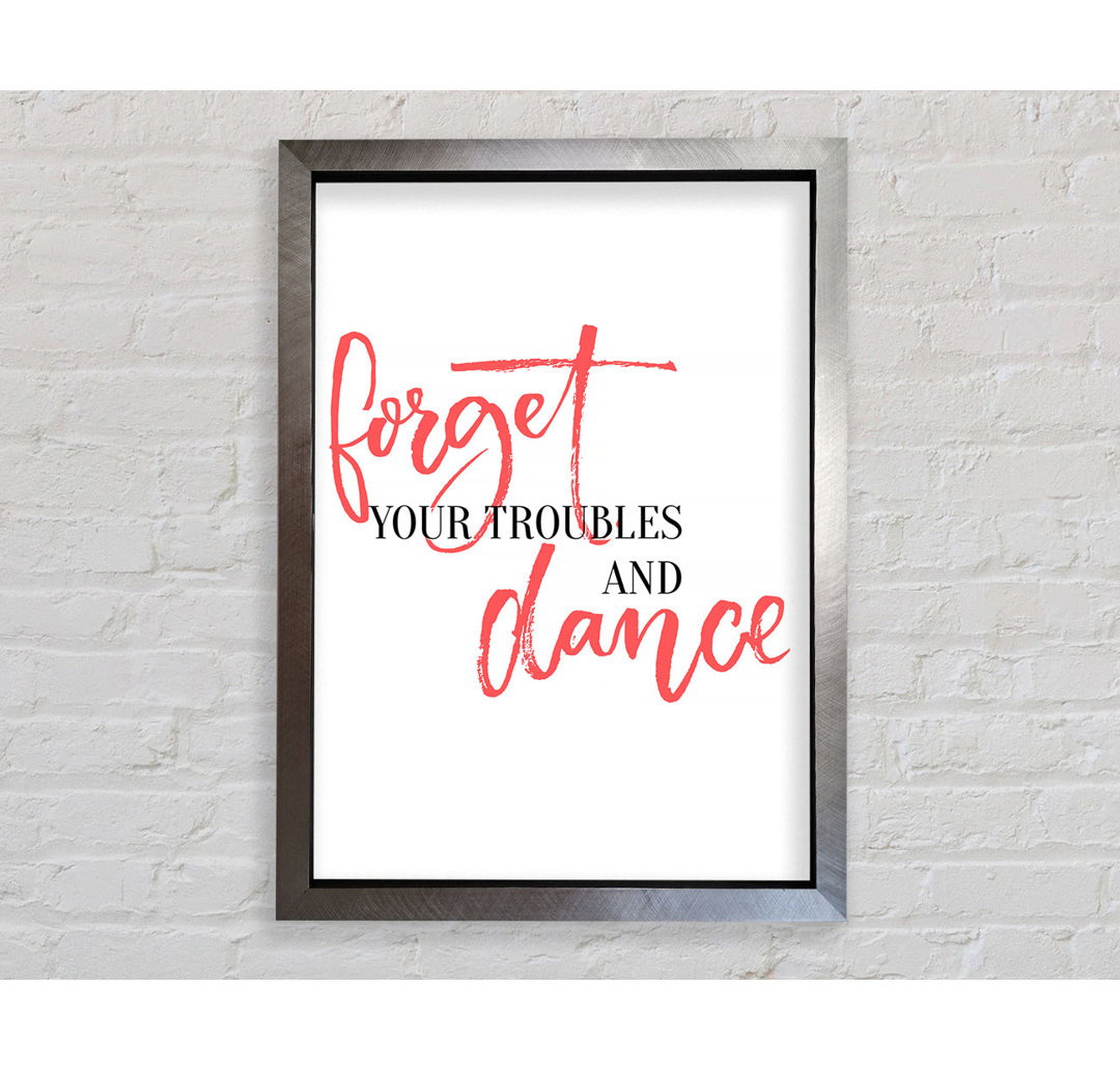 Forget Your Troubles - Einzelbildrahmen-Typografie