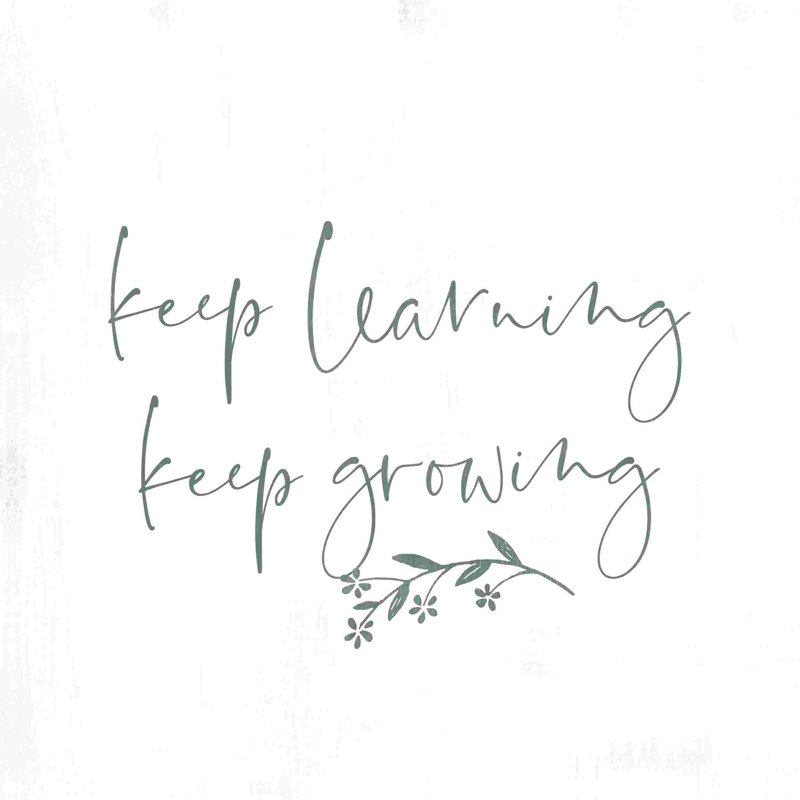 " Keep Learning Keep Growing ", 30" H x 30" W  