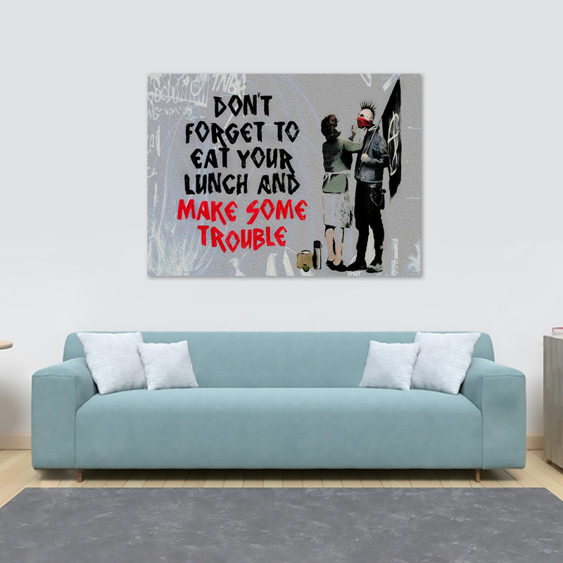 Don't Forget To Eat Your Lunch And Make Some Trouble by Banksy - Wrapped Canvas Print, 30.5cm H x 40.6cm W x 3.8cm D
