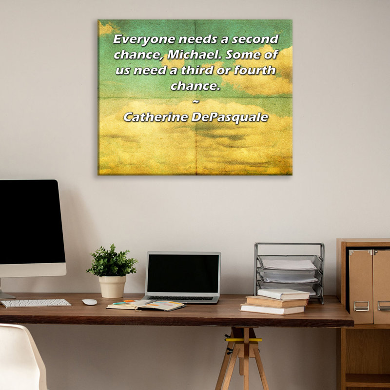 Toile tendue d'ArtsyQuotes par Catherine DePasquale: «Tout le monde a besoin d'une deuxième chance, Michael. Certains d'entre nous ont besoin d'une troisième ou quatrième chance.