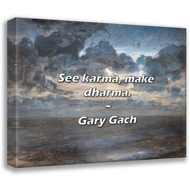 Citation de Gary Gach: voir le karma, faire le dharma., H 15 po x l 18 po