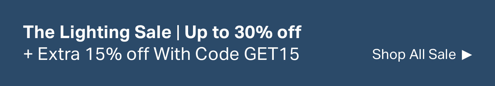 The Lighting Sale. Up to 30% Off.