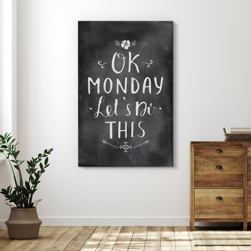 Inspirational Textual Word " OK Monday Let's Do This ", 18" H x 12" W x 1.5" D