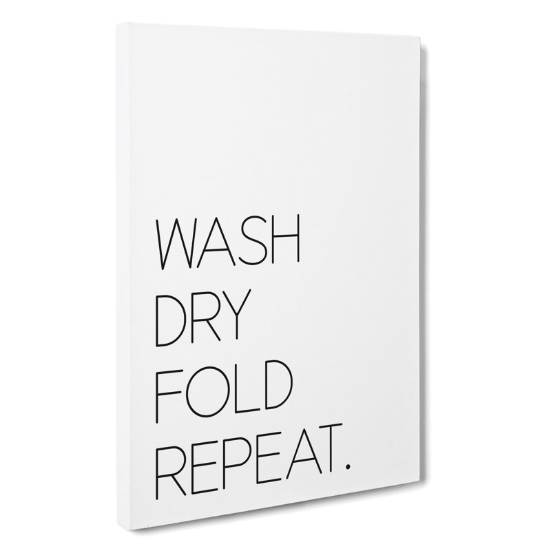 Wash Dry Fold Repeat Typography - Wrapped Canvas, 60cm H x 40cm W x 3cm D