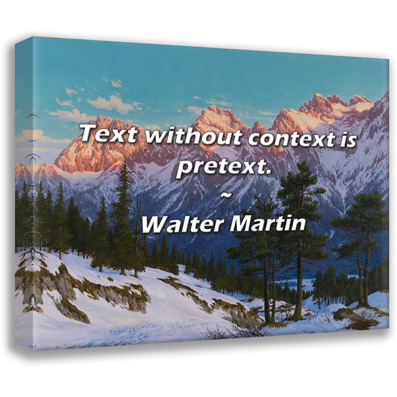 Citation de Walter Martin: Un texte sans contexte est un prétext., H 15 po x l 18 po