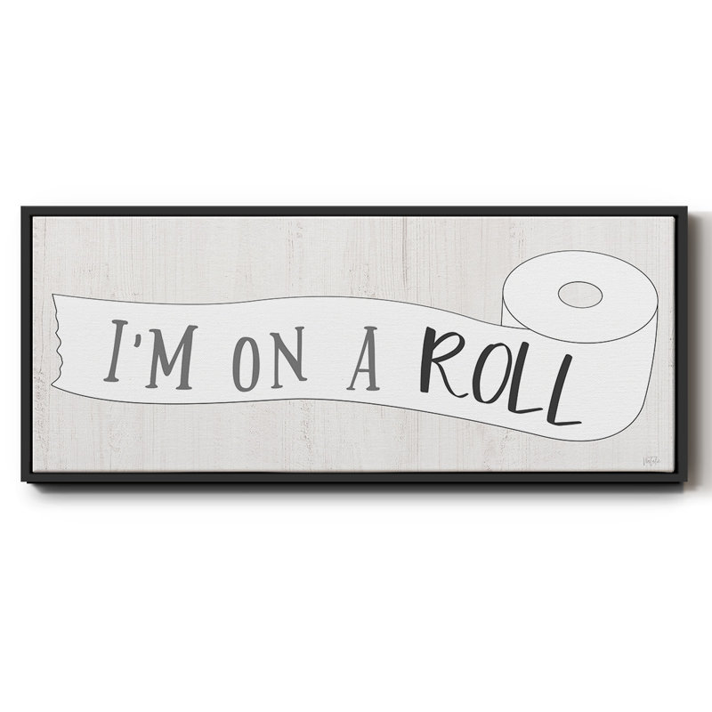 «I'm on a Roll», toile encadrée, H 8 po x l 20 po
