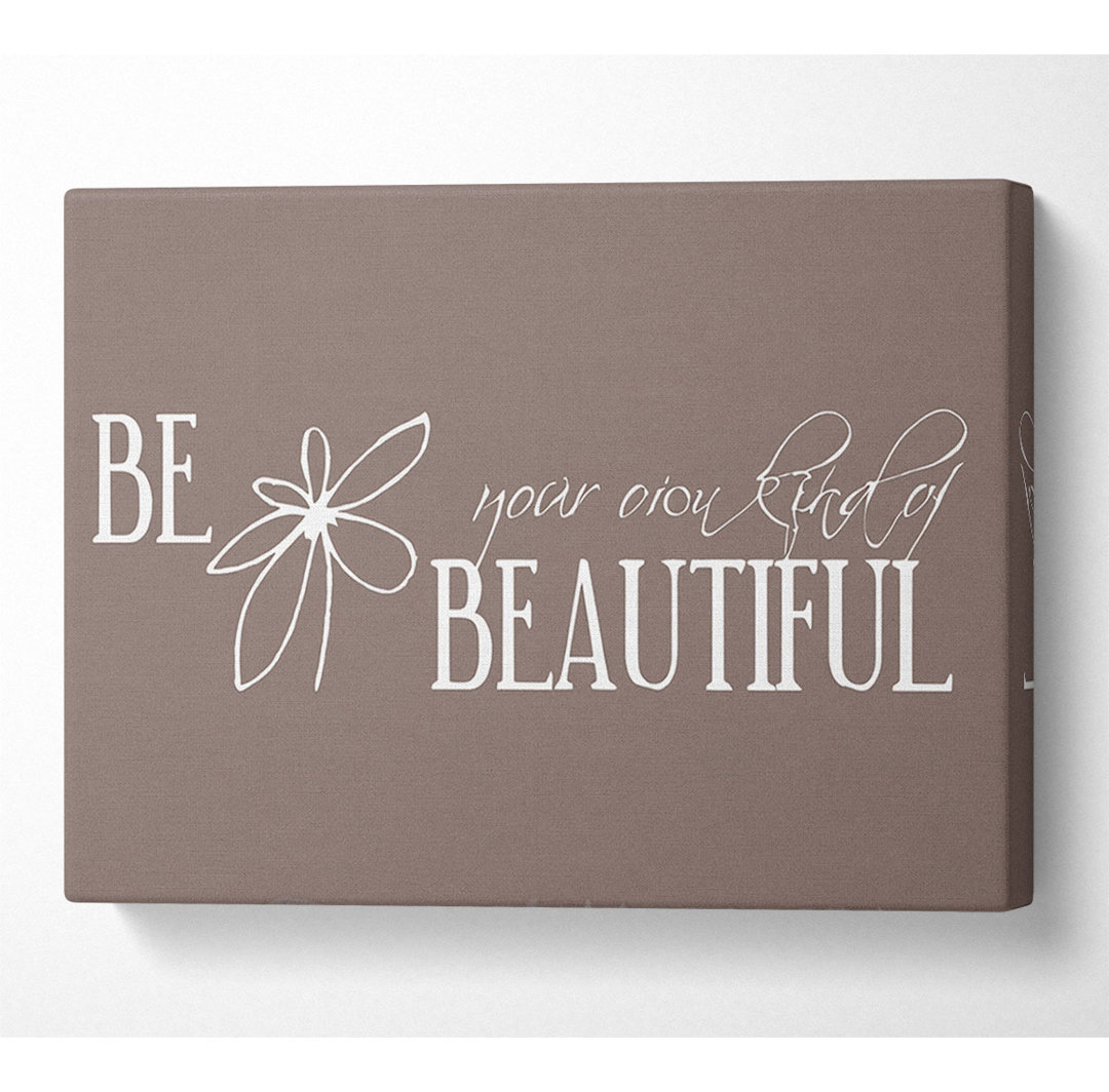 Be Your Own Kind Beige - Drucken