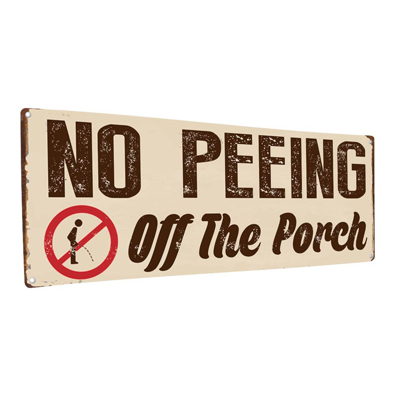 "No Peeing Off The Porch", plaque en métal, H 5,75 po x l 15,5 po