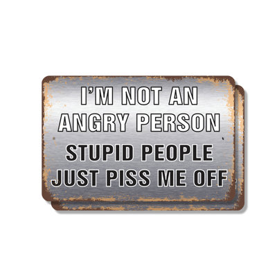 I'm Not an Angry Person Stupid People (2 Pack) 8 Inch x 12 Inch Plastic Sign