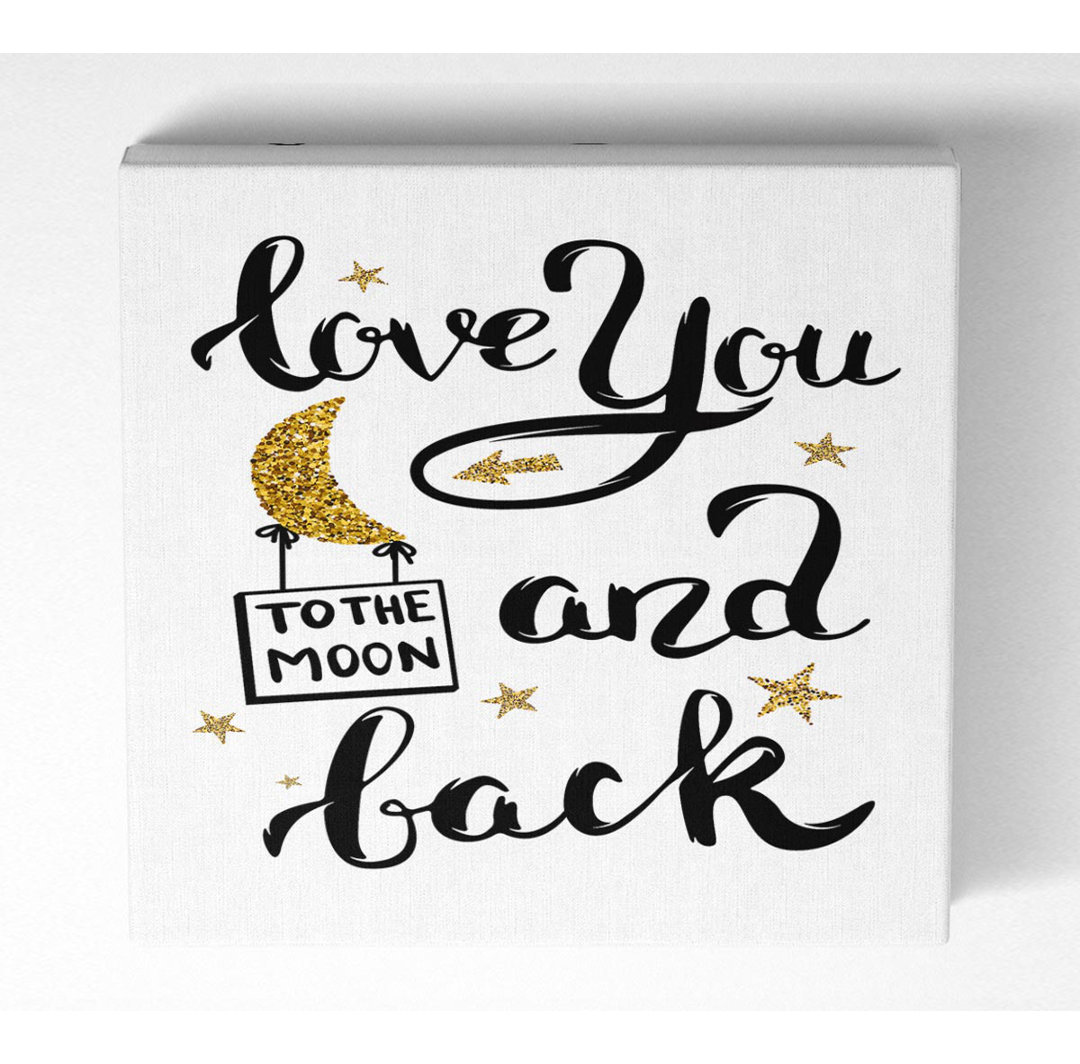 Love You To The Moon And Back Gerahmter Druck Wandkunst