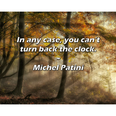 Artsy Quote "In any case, you can’t turn back the clock." By Michel Patini Gallery Wrapped Canvas