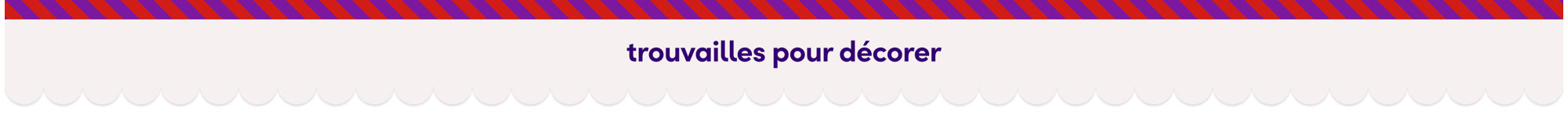 Trouvailles pour décorer