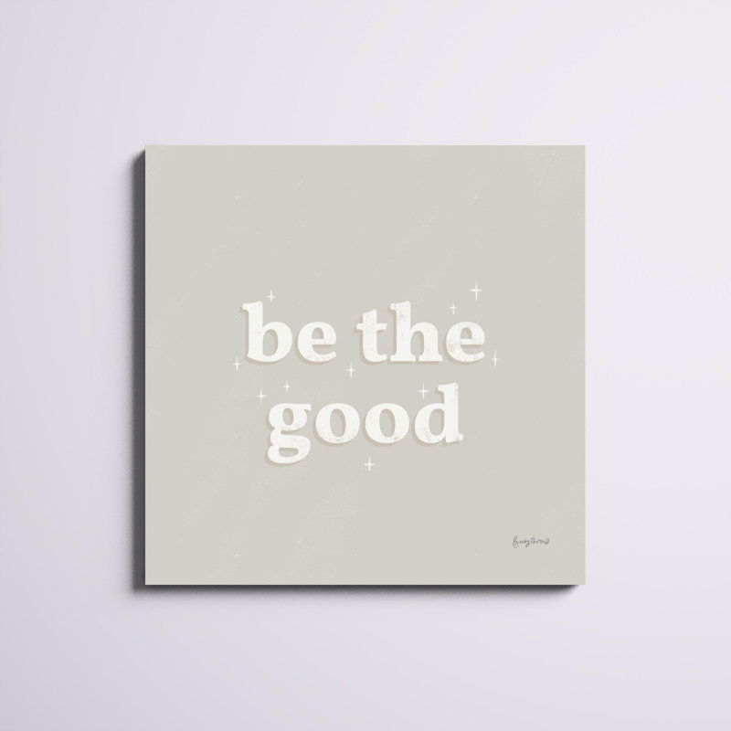 "Be the Good Neutral" par Becky Thorns - Art textuel sur toile tendue, H 36 po x l 36 po