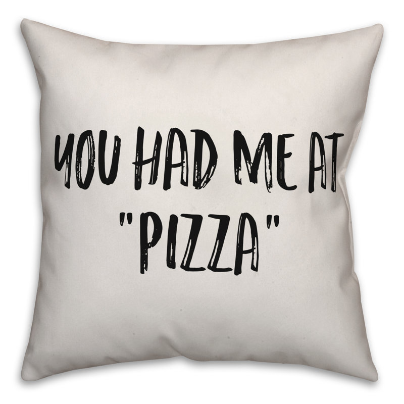 Coussin You You Had Me at Pizza, 18 po x 18 po