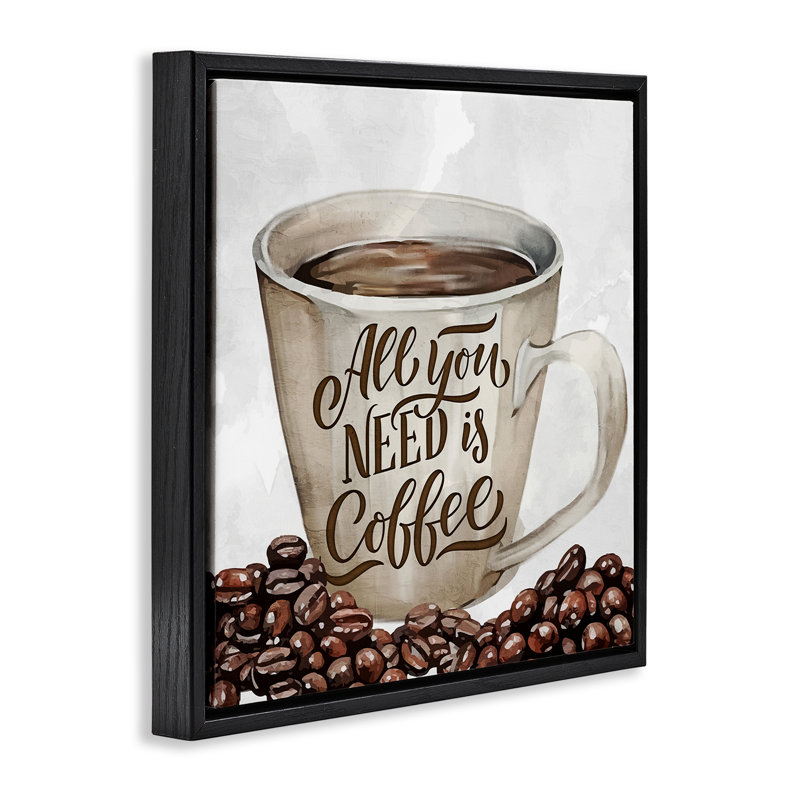 Cadre flottant «All You Need Morning Coffee» par Kim Allen, H 18 po x l 18 po, Cadre flottant noir de jais