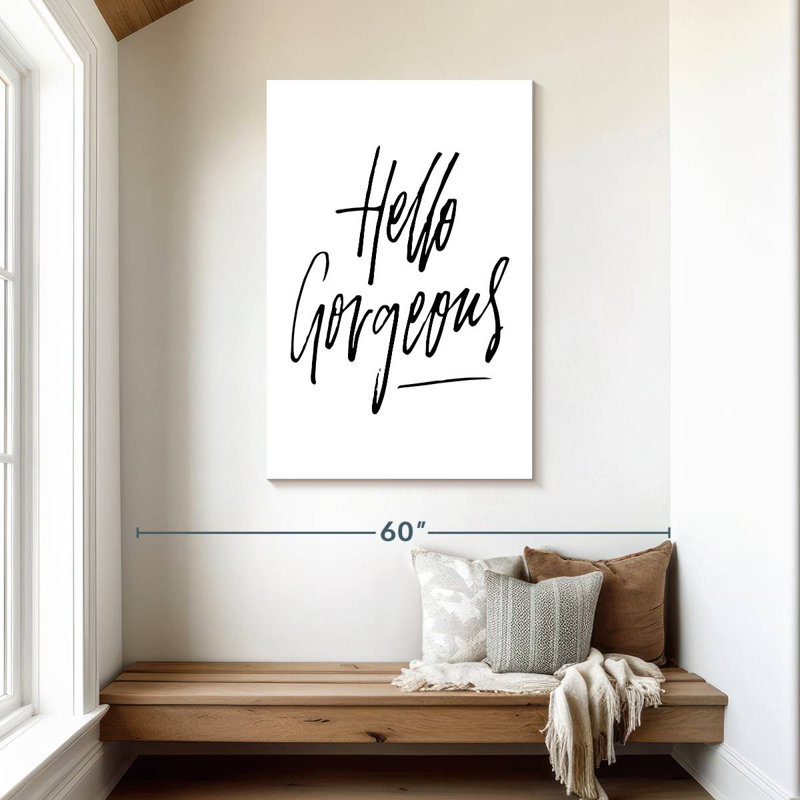 BW Hello Gorgeous, 45" H x 30" W