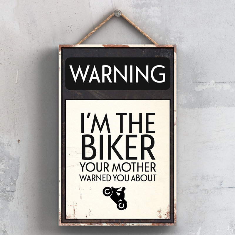 Warning Im The Biker - Print on MDF