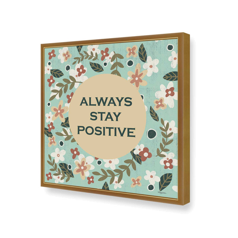 «Always Stay positive» par Molly Mattin, reproduction d'art, H 37,5 po x l 37,5 po, Doré, Impression encadrée