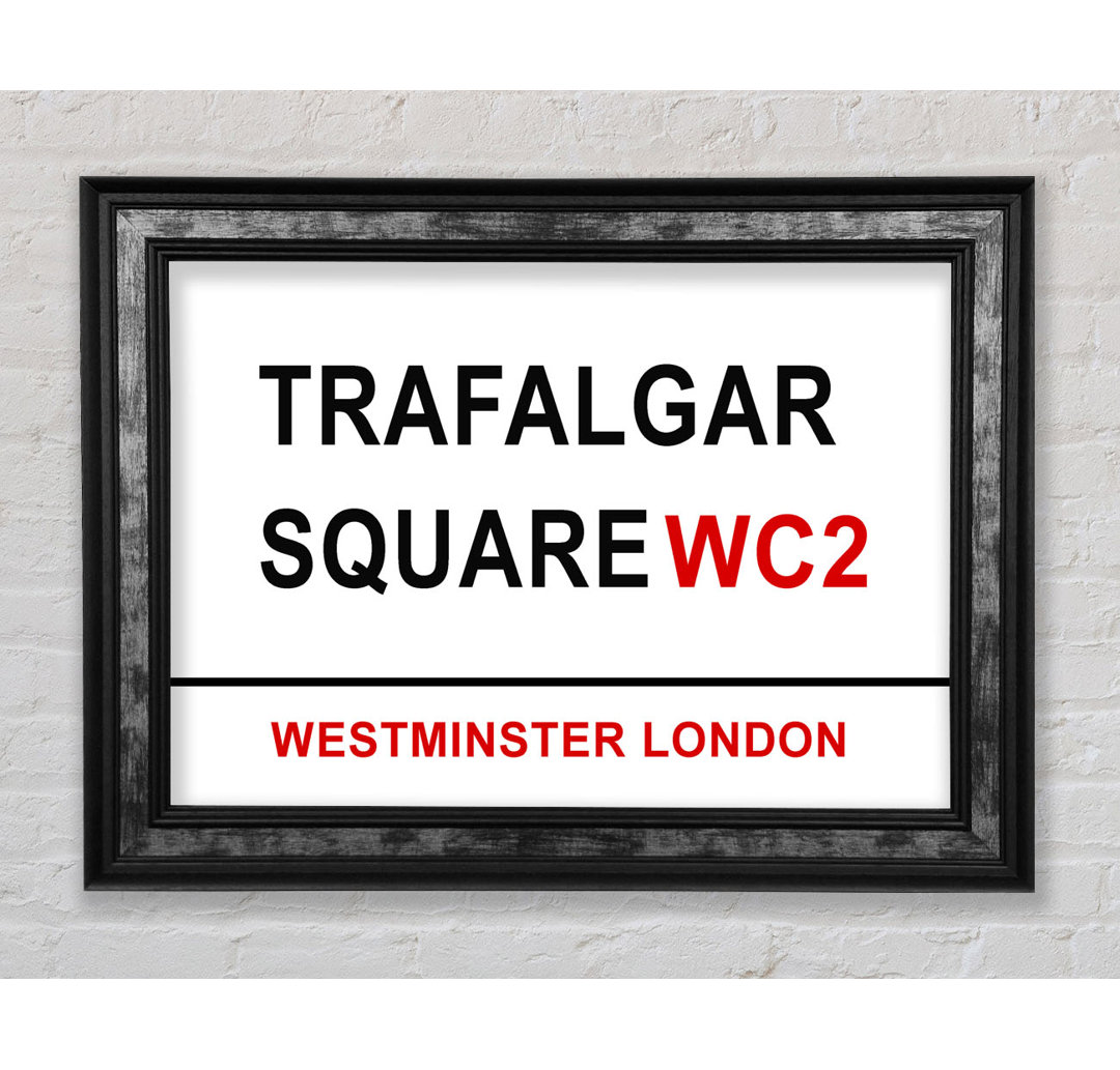 Trafalgar Square Schilder - Einzelne Bilderrahmen Kunstdrucke