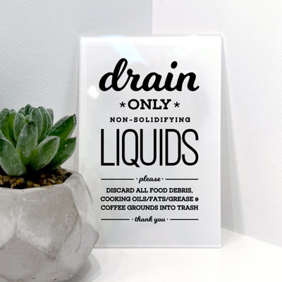 Drain Only Liquids Acrylic Kitchen Sign