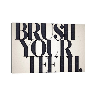 Brush Your Teeth by 33 Broken Bones - Wrapped Canvas Print