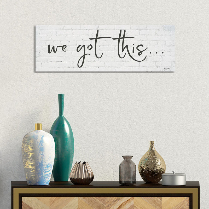 We Got Thisâ€¦ by Susie Boyer - Wrapped Canvas Panoramic Gallery-Wrapped Canvas Giclée, 30.48 cm H x 91.44 cm W x 1.91 cm D