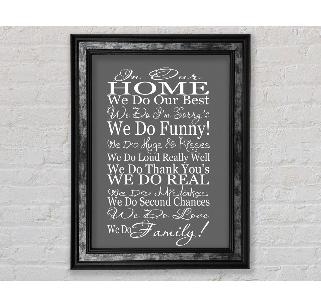 Arbutis Family Quote In Our Home We Do Family Gerahmter Druck Wandkunst