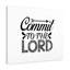 Commit to the Lord 1 Piece Wrapped Canvas Wall Art-191558464