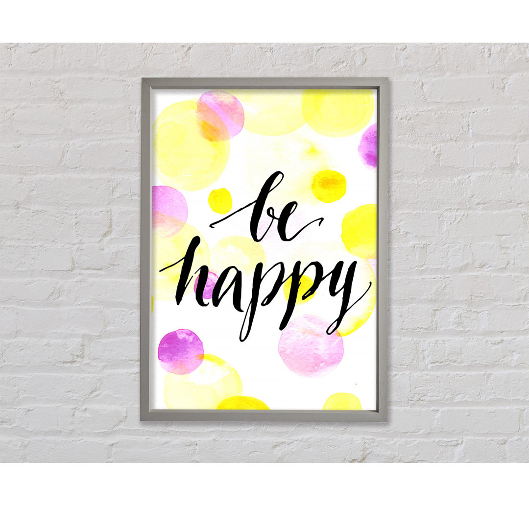 Be Happy 2 - Einzelner Bilderrahmen Kunstdrucke auf Leinwand