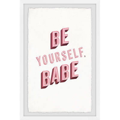 Be Yourself Babe II - Single Picture Frame Textual Art