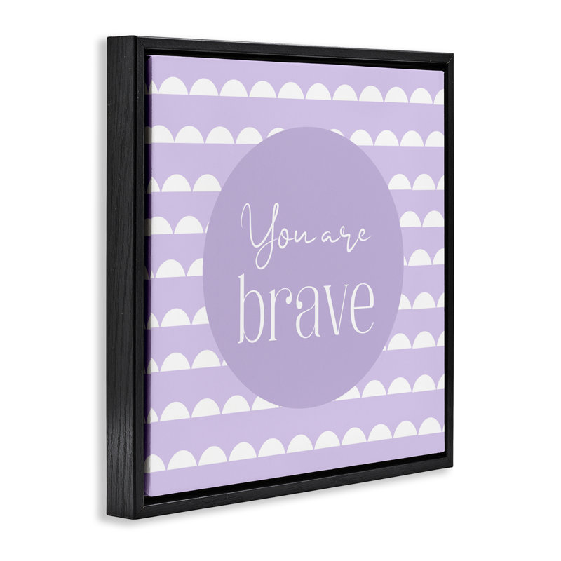 Cadre flottant You Are Brave Affirmation, design par Christine Simpson Art, Cadre flottant noir de jais, H 18 po x l 18 po