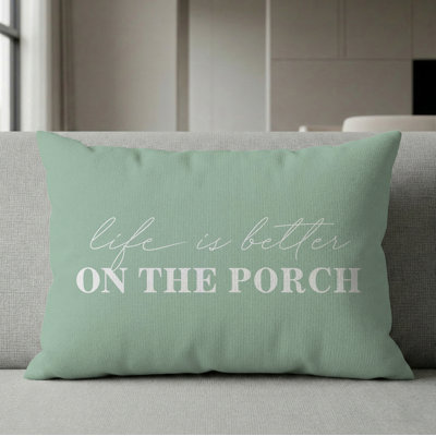 Life Is Better On The Porch Pillow 16"X12" Sage