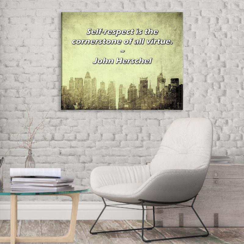 Artsy Quote "Self-respect is the cornerstone of all virtue." By John Herschel Gallery Wrapped Canvas, 28" H x 40" W