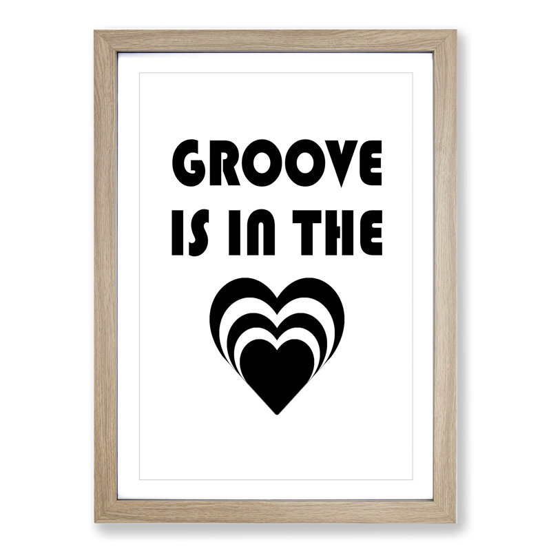 Groove Is in the Heart - Picture Frame Typography, 48cm H x 36cm W x 2cm D, Oak Framed