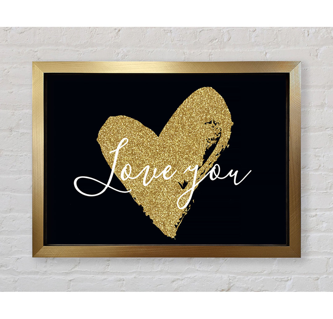 Love You Gold Heart - Einzelner Bilderrahmen Kunstdrucke