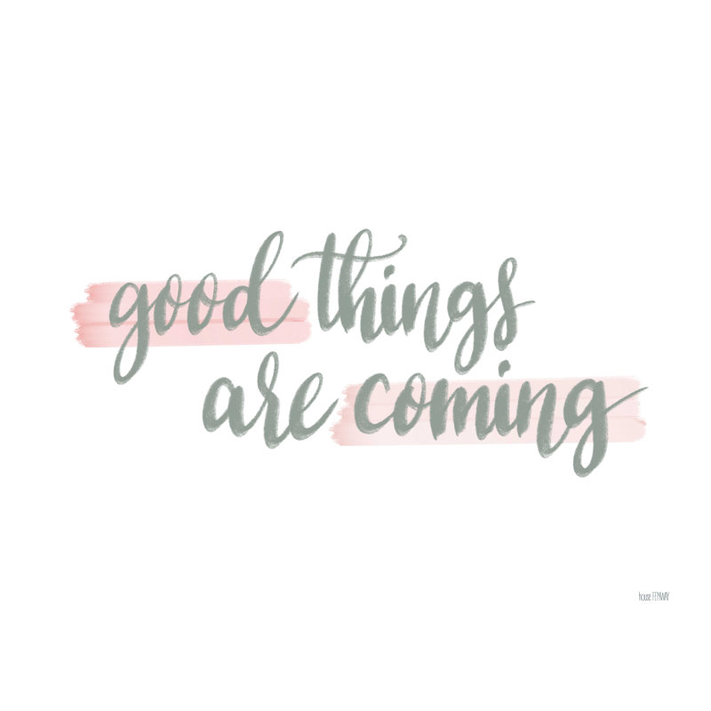 «Good Things Are Coming», reproduction sur toile tendue, H 12 po x l 16 po
