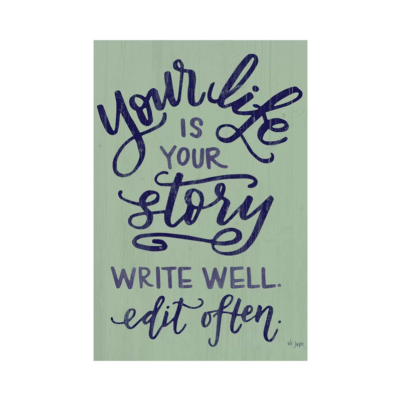 Your Life by Jaxn Blvd. - Wrapped Canvas Gallery-Wrapped Canvas Giclée, 30.48 cm H x 20.32cm W