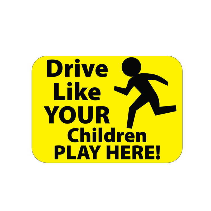 Panneau «Drive Like Your Children Play Here Yard»