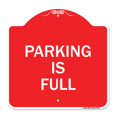 Signmission Designer Series Sign - Parking Is Full | Red & White 18" X 24" Heavy-Gauge Aluminum Architectural Sign | Protect Your Business & Municipal